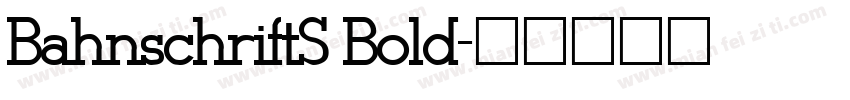 BahnschriftS Bold字体转换